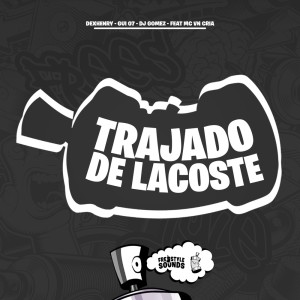 ดาวน์โหลดและฟังเพลง Trajado De Lacoste (Explicit) พร้อมเนื้อเพลงจาก Dexhenry