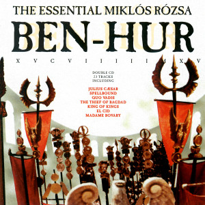 อัลบัม Ben Hur - The Essential Miklos Rozsa ศิลปิน Westminster Philharmonic Orchestra