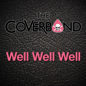 The Coverband的專輯Well Well Well - Single
