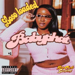 Loso Loaded的專輯BabyPhat (Explicit)