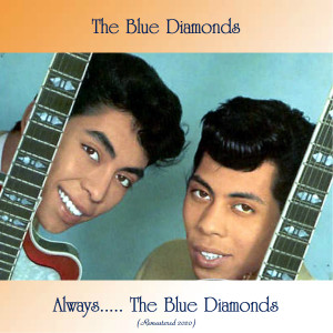 Album Always..... The Blue Diamonds (Remastered 2020) from The Blue Diamonds