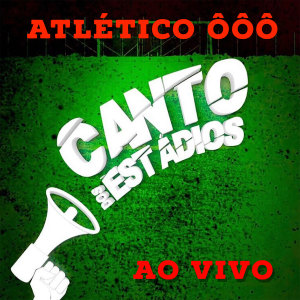 收聽Canto dos Estádios的Atlético Ôôô (Ao Vivo)歌詞歌曲