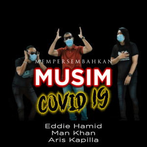 Dengarkan lagu Musim Covid 19 nyanyian Eddie Hamid dengan lirik