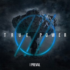 อัลบัม TRUE POWER (Explicit) ศิลปิน I Prevail