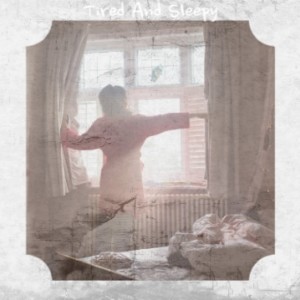 Album Tired and Sleepy (Explicit) from 