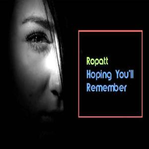 收听Ropatt的Hoping You'll Remember歌词歌曲