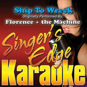 Singer's Edge Karaoke的專輯Ship to Wreck (Originally Performed by Florence and the Machine) [Karaoke Version]