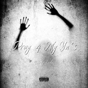 收聽Dirty Redz的Pray 4 My Yn's (Explicit)歌詞歌曲