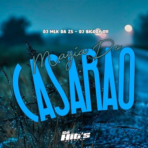 ดาวน์โหลดและฟังเพลง Magia do Casarão (Explicit) พร้อมเนื้อเพลงจาก DJ MLK DA ZS