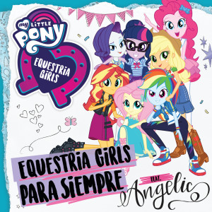 ดาวน์โหลดและฟังเพลง Equestria Girls Para Siempre พร้อมเนื้อเพลงจาก My Little Pony