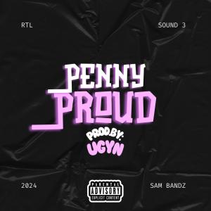收聽Sam Bandz的Penny Proud (Explicit)歌詞歌曲