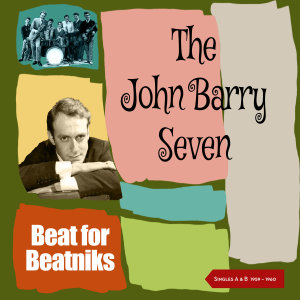 Album Beat for Beatniks (Singles A & B Sides 1959 - 1960) oleh The John Barry Seven