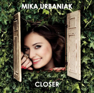 ดาวน์โหลดและฟังเพลง Closer พร้อมเนื้อเพลงจาก Mika Urbaniak
