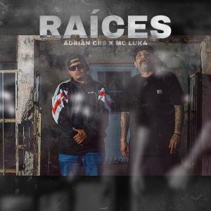 Music Green Company的專輯RAICES (feat. Adrian CRS & Mc Luka) [Explicit]