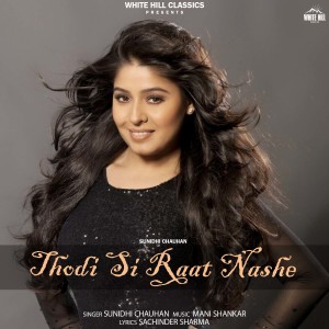 Album Thodi Si Raat Nashe from Sunidhi Chauhan