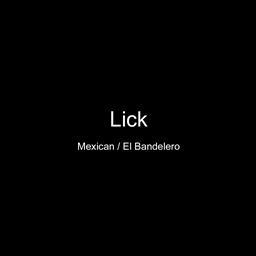 ดาวน์โหลดและฟังเพลง Mexican (Explicit) พร้อมเนื้อเพลงจาก Lick