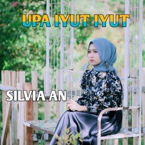 Dengarkan UPA IYUT IYUT lagu dari Silvia AN dengan lirik