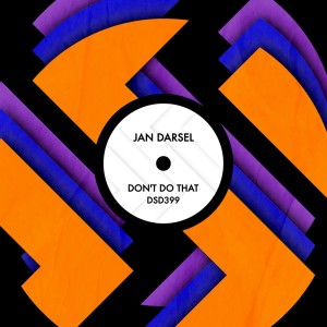 收听Jan Darsel的Don't Do That (Edit Mix)歌词歌曲