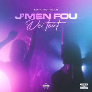 Album J’men fou de tout (Explicit) from Lima Tchoumi