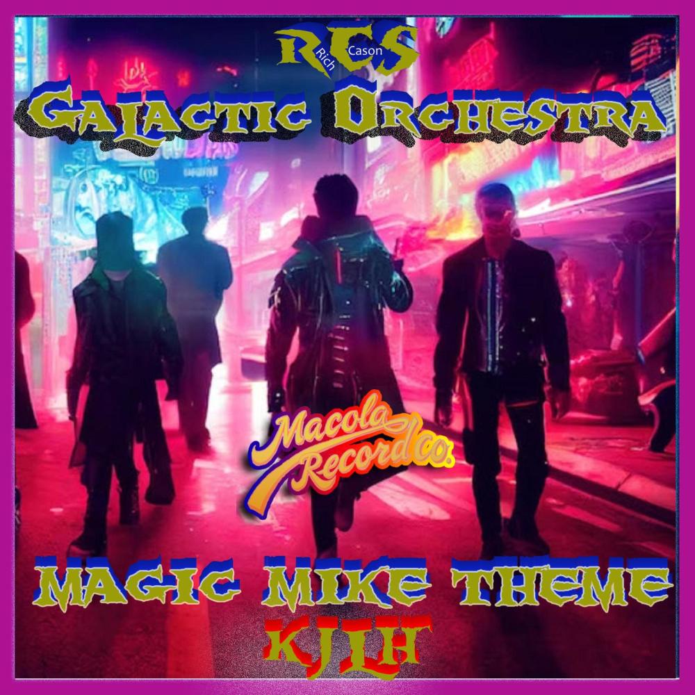 Magic Mike Theme (feat. RCS Galactic Orchestra) (KJLH Mix)
