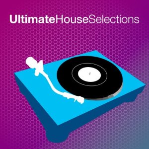 อัลบัม Ultimate House Selection ศิลปิน Ultimate House Anthems