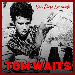 Album San Diego Serenade from Tom Waits