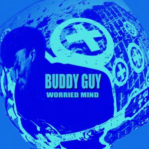Buddy Guy的專輯Worried Mind