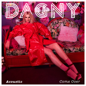 收聽Dagny的Come Over (Acoustic)歌詞歌曲