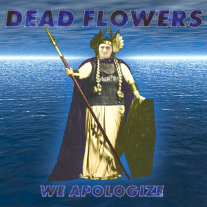 Album We Apologize oleh Dead Flowers