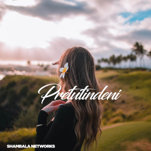 Dengarkan lagu Pretutindeni nyanyian Shambala Networks dengan lirik