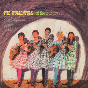Album The Womenfolk Vol. 4: (1965) the Womenfolk at the Hungry I from The Womenfolk