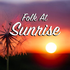 Folk At Sunrise dari Various Artists