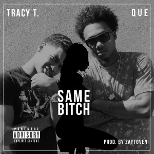 Listen to Same Bitch (Explicit) song with lyrics from Que