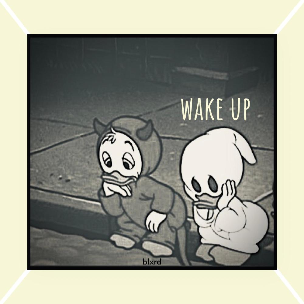 wake up