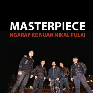 收聽Masterpiece的NGARAP KE NUAN NIKAL PULAI歌詞歌曲