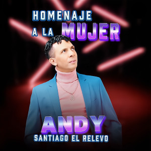 Listen to Homenaje a La Mujer song with lyrics from Andy Santiago El Relevo