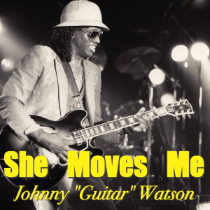 Johnny "Guitar" Watson的专辑She Moves Me