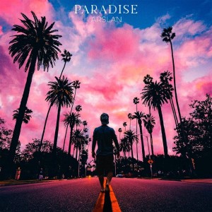 Dengarkan Paradise lagu dari Arslan dengan lirik