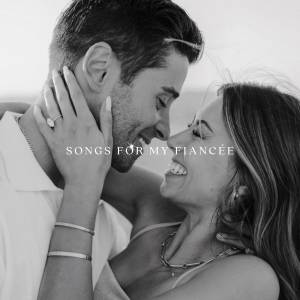 Songs For My Fiancée dari Jake Miller