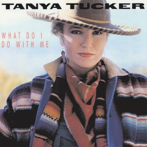 ดาวน์โหลดและฟังเพลง (Without You) What Do I Do With Me พร้อมเนื้อเพลงจาก Tanya Tucker
