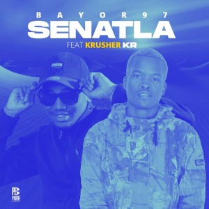 Listen to Senatla song with lyrics from Bayor97