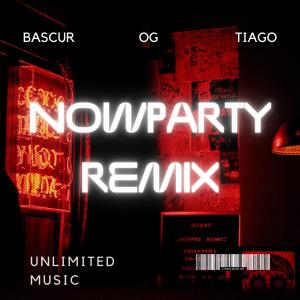 Unlimited music的專輯Nowparty (feat. OG, Bascur & Tiago) [Remix] [Explicit]