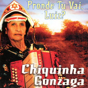 收聽Chiquinha Gonzaga的Pronde Tu Vai Luiz?歌詞歌曲