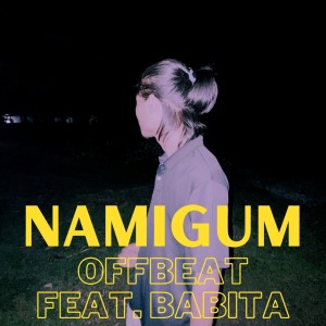 Listen to NAMIGUM song with lyrics from Offbeat