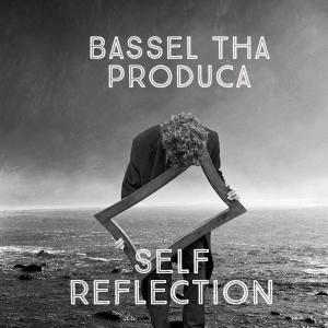 Album Self Reflection (Explicit) from Bassel Tha Produca