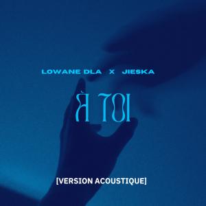Lowane DLA的專輯À toi (acoustique)