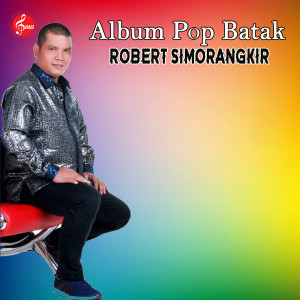 Robert Simorangkir的专辑Album Pop Batak Robert Simorangkir