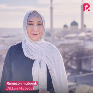 Listen to Ramazon Muborak song with lyrics from Dildora Niyozova