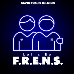 Listen to Let's Be Frens song with lyrics from David Rush