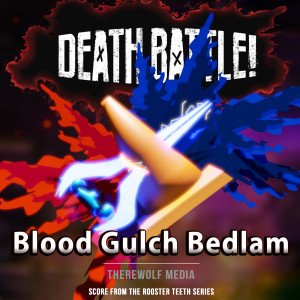 收听Therewolf Media的Death Battle: Blood Gulch Bedlam (From the Rooster Teeth Series)歌词歌曲